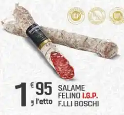 Supermercati Dok Salame felino I.G.P. F.LLI BOSCHI offerta