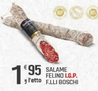 Supermercati Dok Salame felino I.G.P. F.LLI BOSCHI offerta