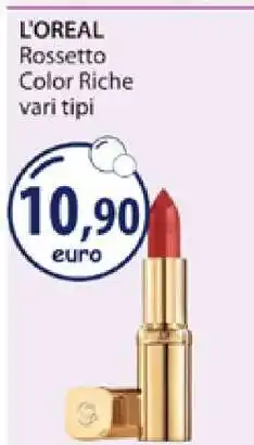 Acqua & Sapone L'OREAL Rossetto Color Riche offerta