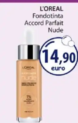 Acqua & Sapone L'OREAL Fondotinta Accord Parfait Nude offerta