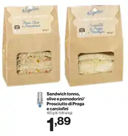 In'S Mercato Sandwich tonno, olive e pomodorini/ Prosciutto di Praga e carciofini offerta