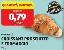 ALDI Pan del dì croissant prosciutto e formaggio offerta