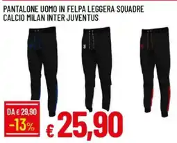 IperFamila PANTALONE UOMO IN FELPA LEGGERA SQUADRE CALCIO MILAN INTER JUVENTUS offerta