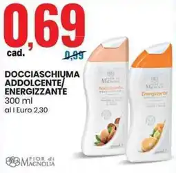 Eurospin Fior di magnolia docciaschiuma addolcente/ energizzante offerta