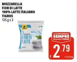 Tigros Mozzarella fior di latte 100% latte italiano TIGROS offerta