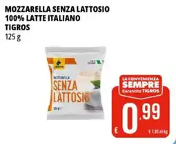 Tigros Mozzarella senza lattosio 100% latte italiano TIGROS offerta