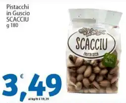 Sidis Pistacchi in Guscio SCACCIU offerta