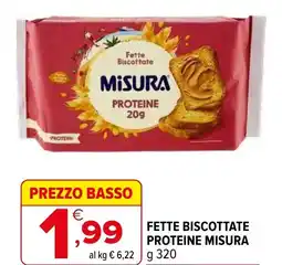 Iperal Fette biscottate proteine MISURA offerta