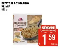 Tigros Patate al rosmarino PRIMIA offerta