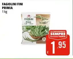 Tigros Fagiolini fini PRIMIA offerta