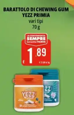 Tigros Astuccio di caramelle barattolo di chewing gum yezz PRIMIA offerta