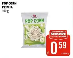 Tigros Pop corn PRIMIA offerta
