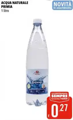Tigros Acqua naturale PRIMIA offerta