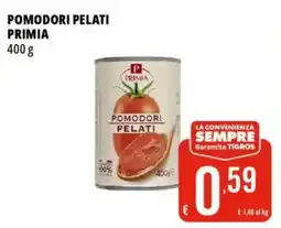 Tigros Pomodori pelati PRIMIA offerta