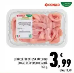 Conad Superstore Straccetti di fesa tacchino CONAD PERCORSO QUALITÀ offerta
