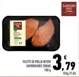 Conad Superstore Filetti di pollo interi SAPORI&IDEE CONAD offerta