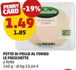 PENNY Petto di pollo al forno LE FRESCHETTE offerta
