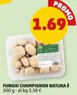 PENNY Funghi champignon natura è offerta