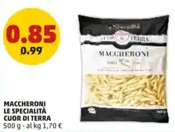 PENNY Maccheroni le specialità CUOR DI TERRA offerta
