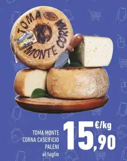 Conad Toma monte corna caseificio PALENI offerta
