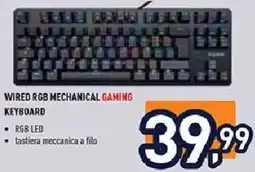 Unieuro WIRED RGB MECHANICAL GAMING KEYBOARD offerta