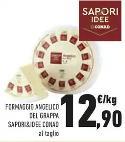 Conad Formaggio angelico del grappa SAPORI&IDEE CONAD offerta