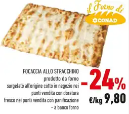 Conad il Forno di Focaccia allo stracchino offerta
