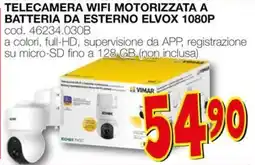 Mondo Brico Telecamera wifi motorizzata a batteria da esterno elvox 1080P offerta
