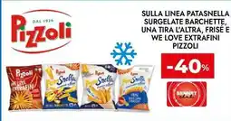 Bennet Sulla linea patasnella surgelate barchette, una tira l'altra, frisé e we love extrafini PIZZOLI offerta