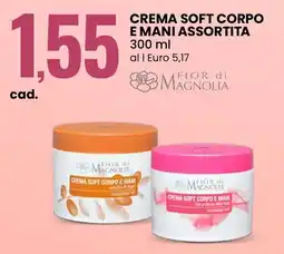 Eurospin Fior di magnolia crema soft corpo e mani assortita offerta