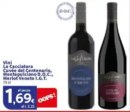 Sigma Vini La Cacciatora Cuvée del Centenario, Montepulciano D.O.C., Merlot Veneto I.G.T. offerta
