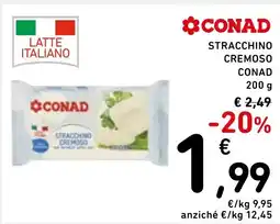 Spazio Conad Stracchino cremoso CONAD offerta