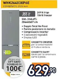 Unieuro Whirlpool WHK26403XP6E COMBINATO 2035 mm offerta