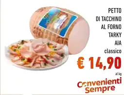 Spazio Conad Petto di tacchino al forno tarky aia classico offerta
