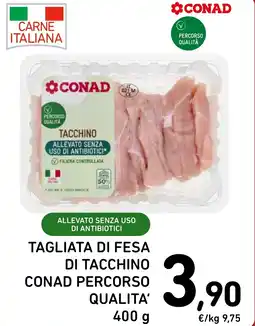 Spazio Conad Tagliata di fesa di conad percorso qualita offerta