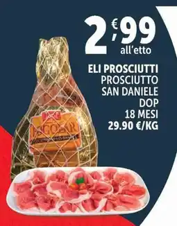 Deco Supermercati Eli prosciutti prosciutto san daniele dop 18 mesi offerta