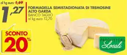 Italmark Formagella semistagionata di tremosine alto garda offerta