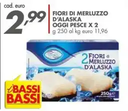 Italmark Fiori di merluzzo d'alaska OGGI PESCE X 2 offerta