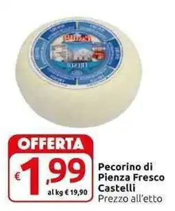 Carrefour Express Pecorino di Pienza Fresco Castelli offerta