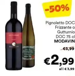 Unes Pignoletto DOC Frizzante o Gutturnio DOC MODAVIN offerta