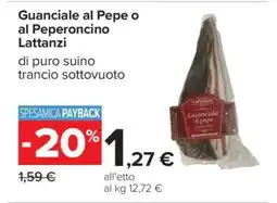 Carrefour Guanciale al pepe o al peperoncino Lattanzi offerta