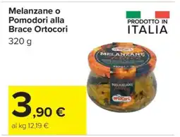 Carrefour Melanzane o Pomodori alla Brace Ortocori offerta