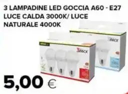 Oasi 3 lampadine led goccia a60 - e27 luce calda 3000k/ luce naturale 4000k offerta