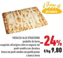 Conad Superstore Focaccia allo stracchino offerta