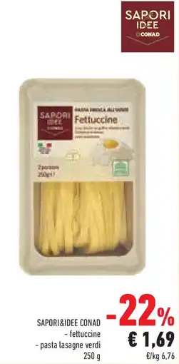 Conad Superstore SAPORI&IDEE CONAD - fettuccine -pasta lasagne verdi offerta