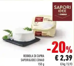 Conad Superstore Robiola di capra SAPORI&IDEE CONAD offerta