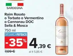 Carrefour Raim Rosato o Torbato o Vermentino o Cannonau DOC Sella & Mosca offerta
