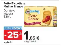 Carrefour Fette Biscottate Mulino Bianco offerta