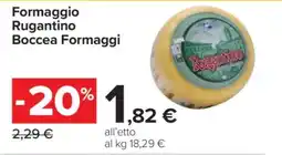 Carrefour Formaggio Rugantino Boccea Formaggi offerta
