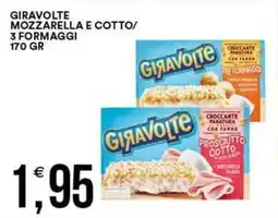 Vantaggio Cash&Carry Giravolte mozzarella e cotto/ 3 formaggi offerta